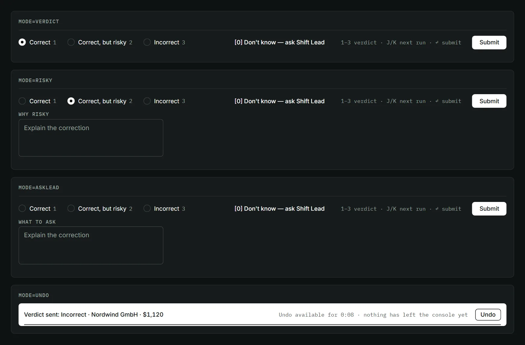 Verdict bar in four modes: verdict, correct-but-risky with a note, ask shift lead, and the undo window