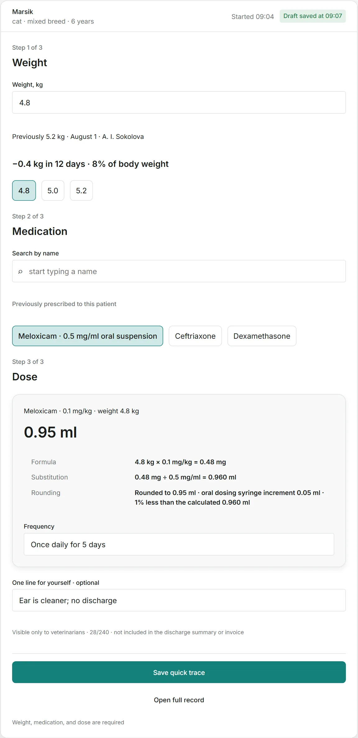 The quick trace on a tablet: three steps — weight, medication, dose — with the draft saved and a private line at the end